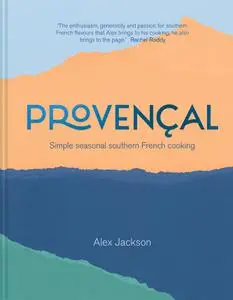 Provençal: Simple seasonal southern French cooking