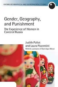 Gender, Geography, and Punishment: The Experience of Women in Carceral Russia