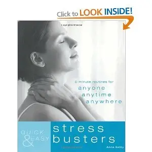 Quick & Easy Stress Busters: 5-Minute Exercises for Anyone, Anytime, Anywhere