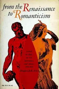 From the Renaissance to Romanticism. Trends in Style in Art, Literature, and Music, 1300-1830
