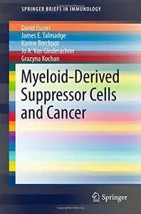 Myeloid-Derived Suppressor Cells and Cancer