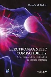 Electromagnetic Compatibility: Analysis and Case Studies in Transportation (repost)