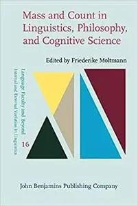 Mass and Count in Linguistics, Philosophy, and Cognitive Science