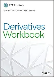 Derivatives Workbook (CFA Institute Investment Series)