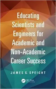Educating Scientists and Engineers for Academic and Non-Academic Career Success (Repost)