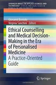 Ethical Counselling and Medical Decision-Making in the Era of Personalised Medicine: A Practice-Oriented Guide