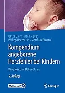 Kompendium angeborene Herzfehler bei Kindern: Diagnose und Behandlung, 2. Auflage