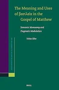 The Meaning and Uses of ßase a in the Gospel of Matthew: Semantic Monosemy and Pragmatic Modulation