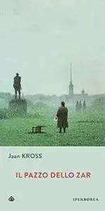 Jaan Kross - Il pazzo dello zar