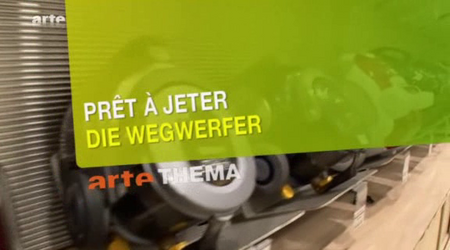 (Arte Thema) Prêt à jeter (2011)