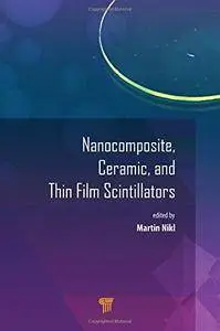 Nanocomposite, Ceramic, and Thin Film Scintillators