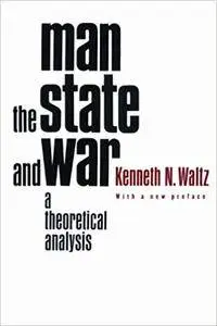 Man, the State, and War: A Theoretical Analysis (Repost)