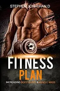 fitness plan: increasing body shape and muscle mass