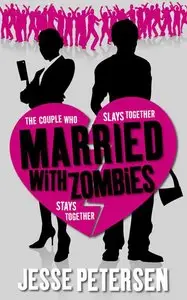Jesse Petersen - Married With Zombies (Living with the Dead, Book 1)