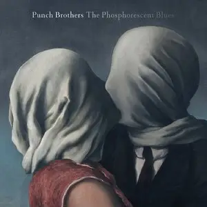 Punch Brothers - The Phosphorescent Blues (2015) [Official Digital Download 24bit/96kHz]