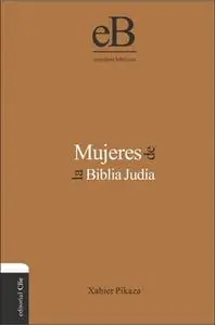 «Mujeres de la Biblia Judía» by Xabier Pikaza Ibarrondo