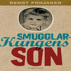 «Smugglarkungens son» by Bengt Pohjanen