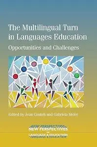 The Multilingual Turn in Languages Education: Opportunities and Challenges