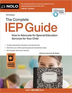 The Complete IEP Guide: How to Advocate for Special Education Services for Your Child, 11th Edition