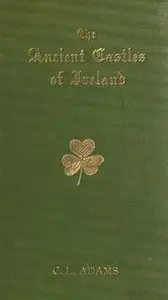 The Ancient Castles of Ireland
