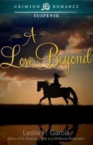 «A Love Beyond» by Leslie P. García