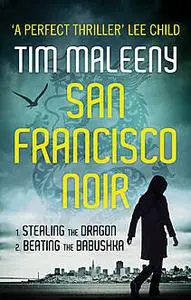 «San Francisco Noir – Box Set» by Tim Maleeny