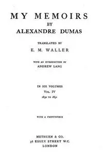 «My Memoirs, Vol. IV, 1830 to 1831» by None
