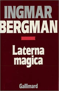 Laterna magica - Ingmar Bergman