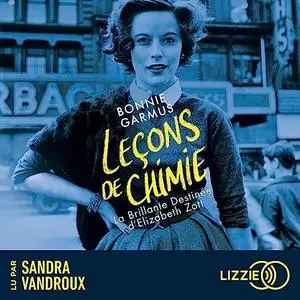 Bonnie Garmus, "Leçons de chimie : La brillante destinée d'Elizabeth Zott"