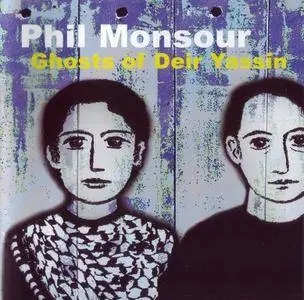 Phil Monsour - Ghosts Of Deir Yassin (2012)