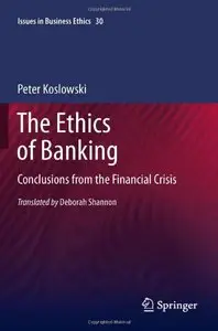The Ethics of Banking: Conclusions from the Financial Crisis