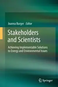 Stakeholders and Scientists: Achieving Implementable Solutions to Energy and Environmental Issues (Repost)