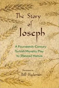 The Story of Joseph: A Fourteenth-Century Turkish Morality Play