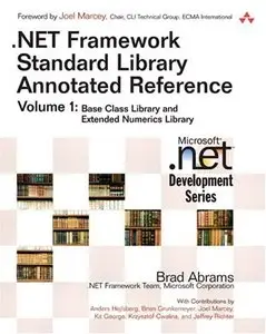 .NET Framework Standard Library Annotated Reference, Volume 1 (repost)
