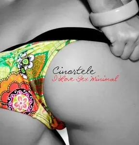 Cinortele - I Love Minimal Sex