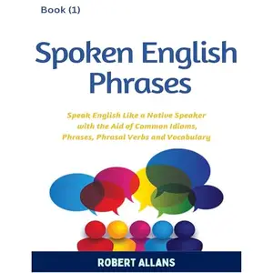 Spoken English Phrases (book - 1): Speak English Like a Native [Audiobook]
