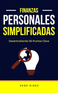 FINANZAS PERSONALES SIMPLIFICADAS: DESENTRAÑANDO 50 PUNTOS CLAVE (Spanish Edition)