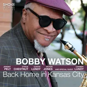 Bobby Watson - Back Home in Kansas City (2022) [Official Digital Download 24/96]