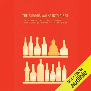 The Buddha Walks into a Bar...: A Guide to Life for a New Generation