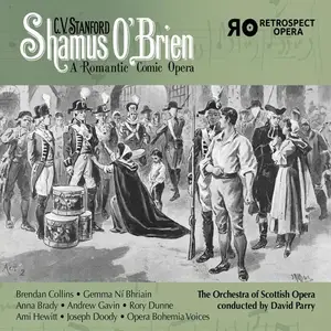 David Parry, The Orchestra of Scottish Opera - Charles Villiers Stanford: Shamus O'Brien (2023)