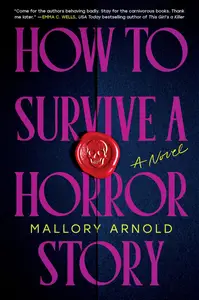 How to Survive a Horror Story: A Novel