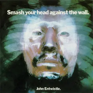 John Entwistle - Smash Your Head Against the Wall (Deluxe Edition) (1971/2024) [Official Digital Download]