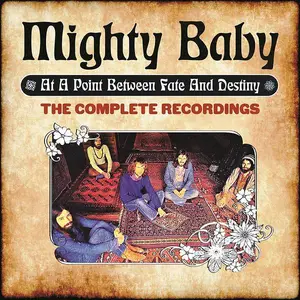 Mighty Baby - At A Point Between Fate & Destiny: The Complete Recordings (1969-1971) [6CD Box Set] (2019) (Repost)