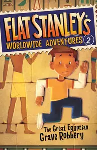 Flat Stanley's Worldwide Adventures #2: The Great Egyptian Grave Robbery