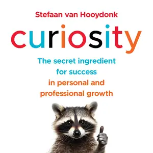 Curiosity: The Secret Ingredient for Success in Personal and Professional Growth [Audiobook]