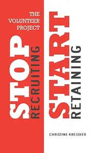 The Volunteer Project: Stop Recruiting. Start Retaining