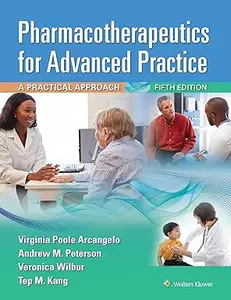 Pharmacotherapeutics for Advanced Practice: A Practical Approach, 5th Edition