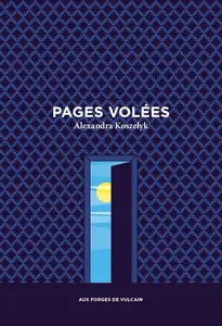 Alexandra Koszelyk, "Pages volées"