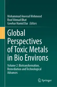 Global Perspectives of Toxic Metals in Bio Environs