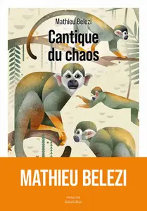 Cantique du chaos - Mathieu Belezi